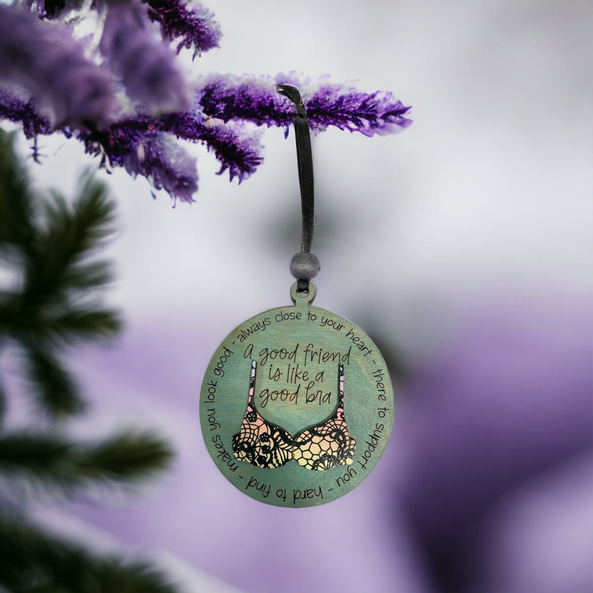 Friends Are Like Bras – Personalized Friendship Ornament - Music City Acrylics