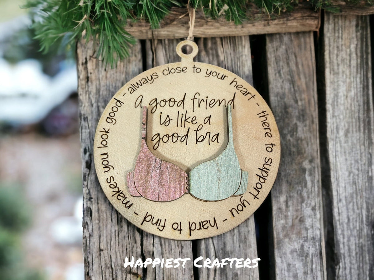 Friends Are Like Bras – Personalized Friendship Ornament - Music City Acrylics